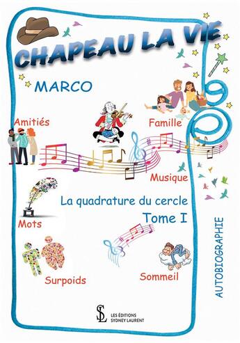 Couverture du livre « Chapeau la vie ! la quadrature du cercle tome 1 » de Marco aux éditions Sydney Laurent