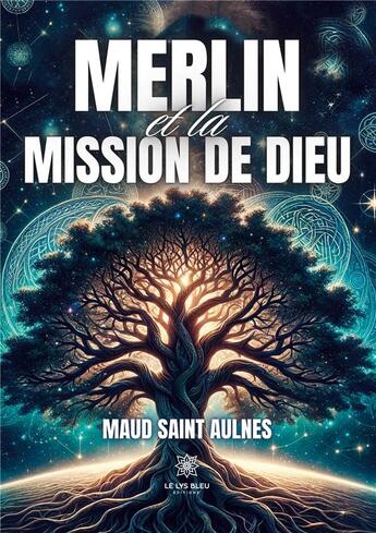 Couverture du livre « Merlin et la mission de dieu » de Jaunet Isabelle aux éditions Le Lys Bleu