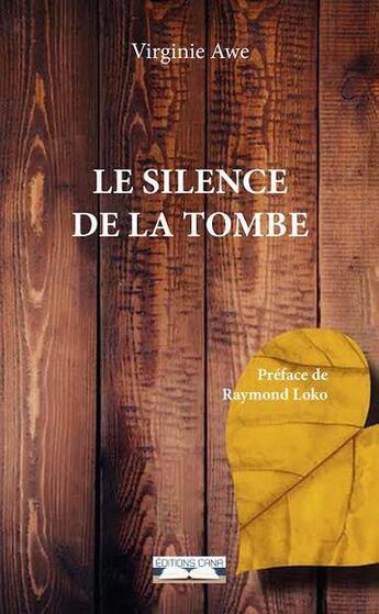 Couverture du livre « Le silence de la tombe » de Virginie Awe aux éditions Editions Cana