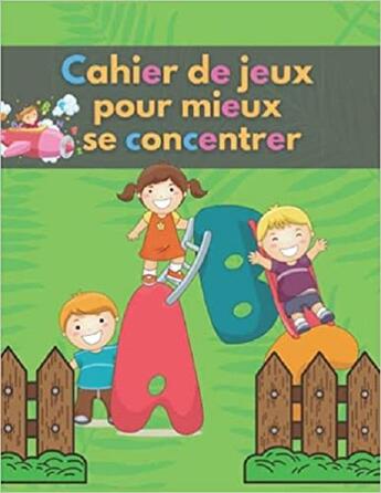 Couverture du livre « Cahier de jeux pour mieux se concentrer - mots meles coloriages labyrinthes sudoku » de Independent P. aux éditions Gravier Jonathan