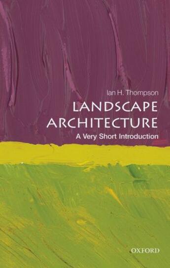 Couverture du livre « Landscape Architecture: A Very Short Introduction » de Thompson Ian aux éditions Oup Oxford