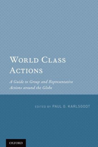 Couverture du livre « World Class Actions: A Guide to Group and Representative Actions aroun » de Paul G Karlsgodt aux éditions Oxford University Press Usa