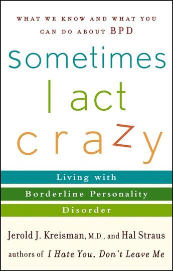 Couverture du livre « SOMETIMES I ACT CRAZY » de Jerold J. Kreisman et Hal Straus aux éditions Wiley