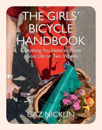 Couverture du livre « The Girls' Bicycle Handbook » de Nicklin Caz aux éditions Quercus Publishing Digital