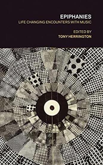 Couverture du livre « Epiphanies life-changing encounters with music » de Herrington Tony aux éditions Strange Attract