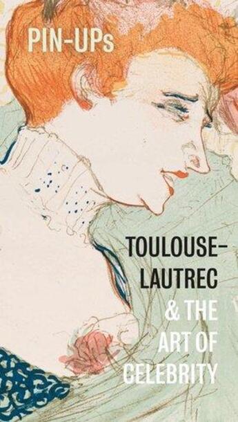 Couverture du livre « Pin-ups toulouse-lautrec and the art of celebrity » de Frances Fowle aux éditions Gallery Of Scotland