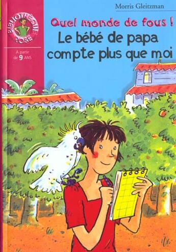 Couverture du livre « Quel monde de fous ! - le bebe de papa compte plus que moi » de Morris Gleitzman aux éditions Hachette Jeunesse