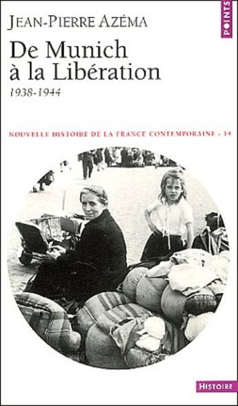 Couverture du livre « Nouvelle histoire de la France contemporaine Tome 14 ; de Munich à la libération (1938-1944) » de Jean-Pierre Azema aux éditions Points