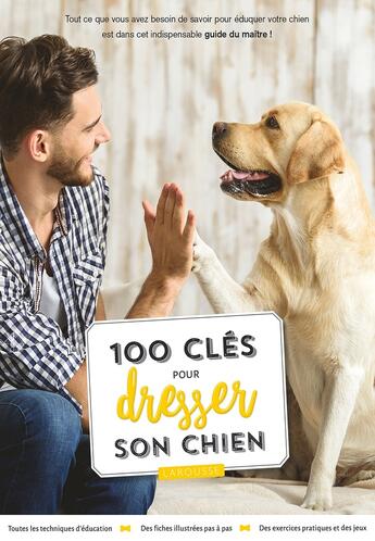 Couverture du livre « 100 clés pour dresser son chien » de Fisher Miller aux éditions Larousse