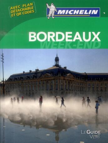 Couverture du livre « Le guide vert ; Bordeaux » de Collectif Michelin aux éditions Michelin