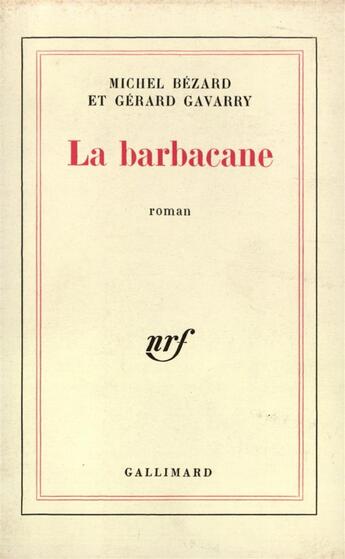 Couverture du livre « La barbacane » de Bezard/Gavarry aux éditions Gallimard