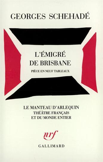 Couverture du livre « L'emigre de brisbane - piece en neuf tableaux » de Georges Schehade aux éditions Gallimard