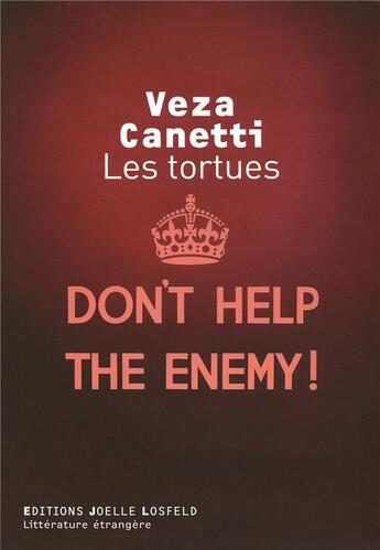 Couverture du livre « Les tortues ; don't help the enemy ! » de Veza Canetti aux éditions Joelle Losfeld