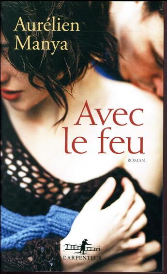 Couverture du livre « Avec le feu » de Aurelien Manya aux éditions Gallimard