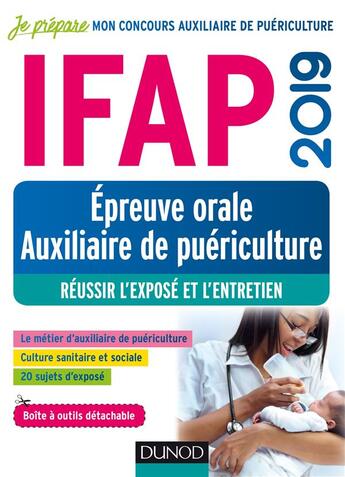 Couverture du livre « IFAP; épreuve orale auxiliaire de puériculture ; réussir l'exposé et l'entretien (édition 2019) » de Corinne Pelletier et Nadege Ait-Kaci et Jean-Michel Texier aux éditions Dunod