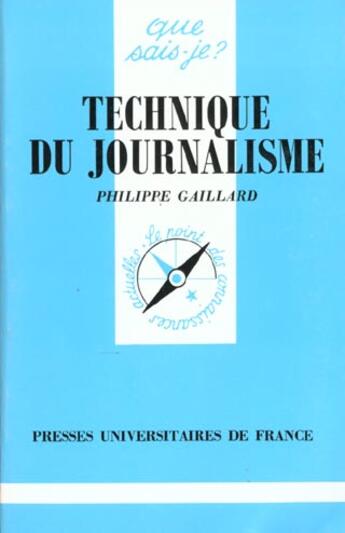 Couverture du livre « Technique du journalisme » de Philippe Gaillard aux éditions Que Sais-je ?