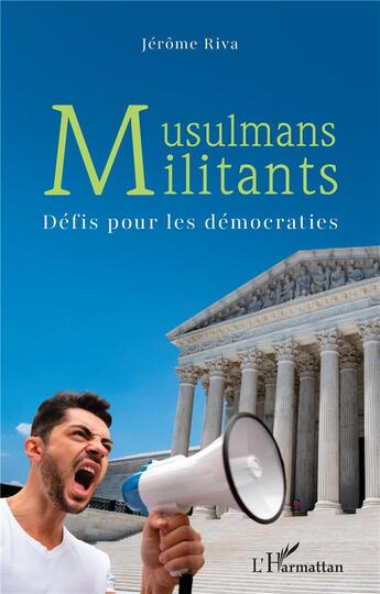 Couverture du livre « Musulmans militants : défis pour les démocraties » de Jerome Riva aux éditions L'harmattan