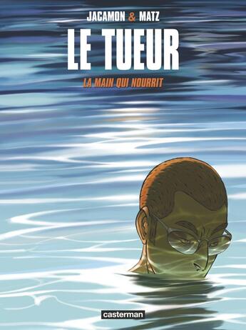 Couverture du livre « Le tueur Tome 12 : la main qui nourrit » de Luc Jacamon et Matz aux éditions Casterman