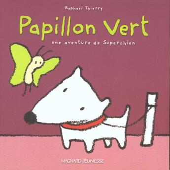 Couverture du livre « Superchien ; Papillon Vert » de Thierry aux éditions Magnard