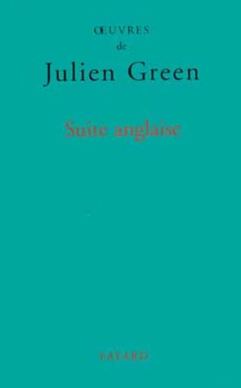 Couverture du livre « Suite anglaise » de Julien Green aux éditions Fayard