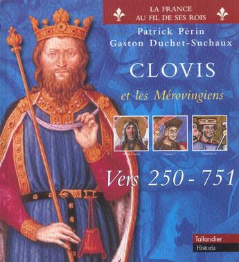 Couverture du livre « Clovis et les merovingiens 250-751 » de Duchet-Suchaux/Perin aux éditions Tallandier