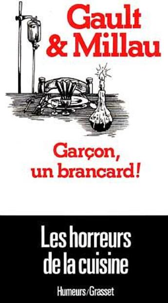 Couverture du livre « Garçon, un brancard ! » de Gault/Millau aux éditions Grasset