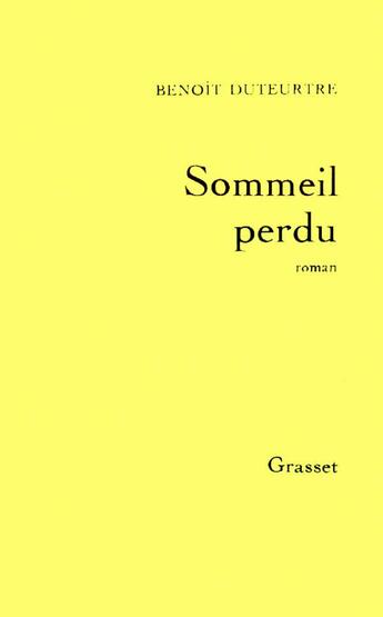 Couverture du livre « Sommeil perdu » de Benoit Duteurtre aux éditions Grasset Et Fasquelle