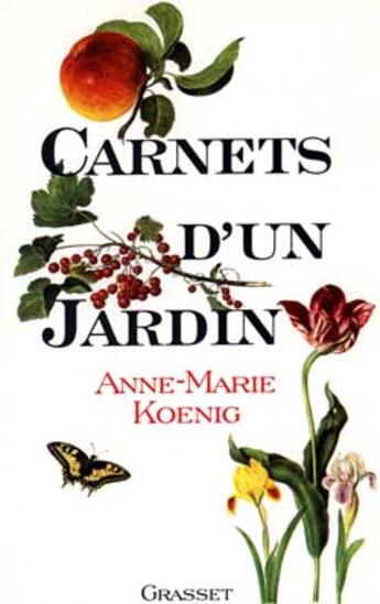 Couverture du livre « Carnets d'un jardin » de Anne-Marie Koenig aux éditions Grasset