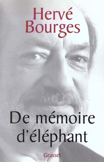 Couverture du livre « De mémoire d'éléphant » de Herve Bourges aux éditions Grasset