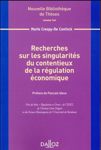 Couverture du livre « Recherches sur les singularités du contentieux de la régulation économique (1re édition) » de Marie Crespy-De-Coninck aux éditions Dalloz