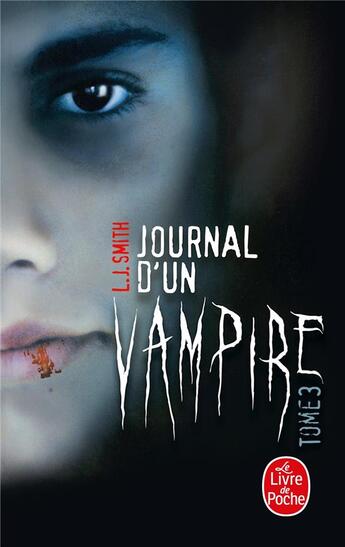 Couverture du livre « Journal d'un vampire Tome 3 » de L. J. Smith aux éditions Le Livre De Poche