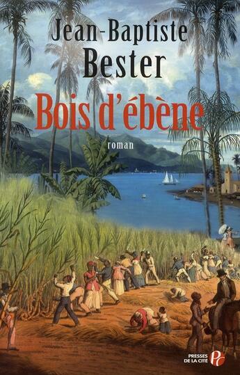 Couverture du livre « Bois d ebene » de Jean-Baptiste Bester aux éditions Presses De La Cite