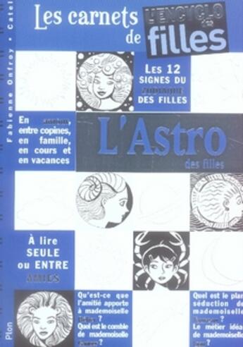 Couverture du livre « L'astro des filles ; les carnets de l'encyclo des filles t.2 » de Fabienne Onfroy aux éditions Plon