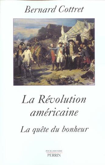 Couverture du livre « La revolution americaine la quete du bonheur, 1763-1787 » de Bernard Cottret aux éditions Perrin