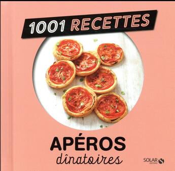 Couverture du livre « 1001 RECETTES ; apéros dinatoires » de  aux éditions Solar