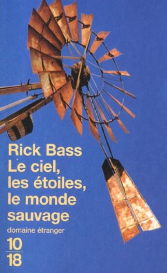 Couverture du livre « Le Ciel Les Etoiles Et Le Monde Sauvage » de Rick Bass aux éditions 10/18