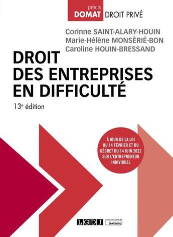 Couverture du livre « Droit des entreprises en difficulté : à jour de la loi du 14 février et du décret du 14 juin 2022 sur l'entrepreneur individuel (13e édition) » de Caroline Houin-Bressand et Marie-Helene Monserie-Bon et Corinne Saint-Alary-Houin aux éditions Lgdj