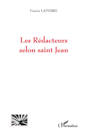 Couverture du livre « Les rédacteurs selon saint Jean » de Francis Lapierre aux éditions L'harmattan