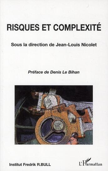 Couverture du livre « Risques et complexité » de Jean-Louis Nicolet aux éditions L'harmattan