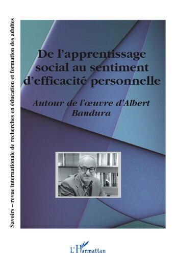 Couverture du livre « De l'apprentissage social au sentiment d'efficacité personnelle ; autour de l'oeuvre d'Albert Bandura » de  aux éditions Editions L'harmattan