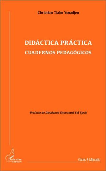 Couverture du livre « Didactica practica ; cuadernos pedagogicos » de Christian Tiako Youadjeu aux éditions Editions L'harmattan