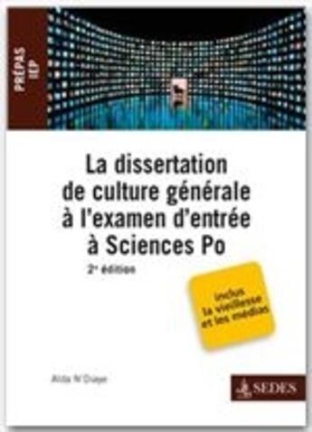 Couverture du livre « La dissertation de culture générale à l'examen d'entrée à Sciences Po , (2e édition) » de Aida N'Diaye aux éditions Cdu Sedes