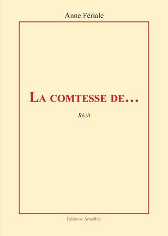 Couverture du livre « La comtesse de... » de Anne Feriale aux éditions Amalthee