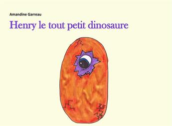 Couverture du livre « Henry le tout petit dinosaure » de Amandine Garreau aux éditions Books On Demand