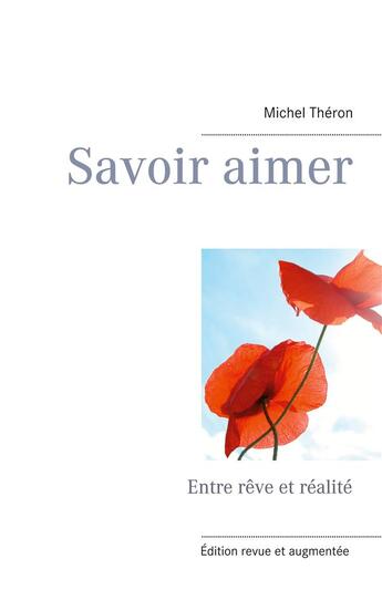 Couverture du livre « Savoir aimer ; entre rêve et réalité » de Michel Théron aux éditions Books On Demand