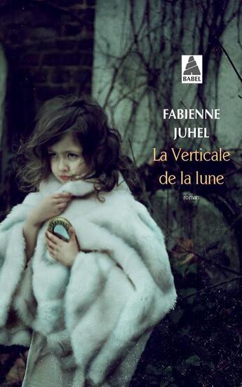 Couverture du livre « La verticale de la lune » de Fabienne Juhel aux éditions Actes Sud