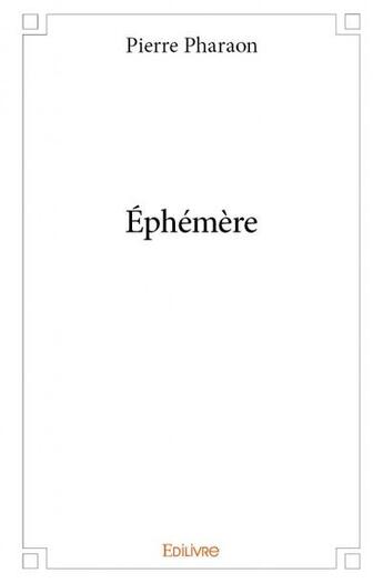 Couverture du livre « Éphèmère » de Pierre Pharaon aux éditions Edilivre