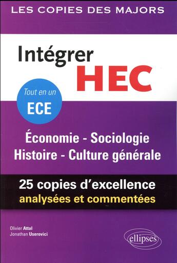 Couverture du livre « Intégrer HEC ; économie, sociologie, histoire, culture générale » de Olivier Attal et Jonathan Userovici aux éditions Ellipses