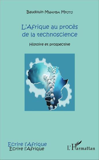 Couverture du livre « L'Afrique au procès de la technoscience ; histoire et prospective » de Baudoui Mwamba Mputu aux éditions L'harmattan