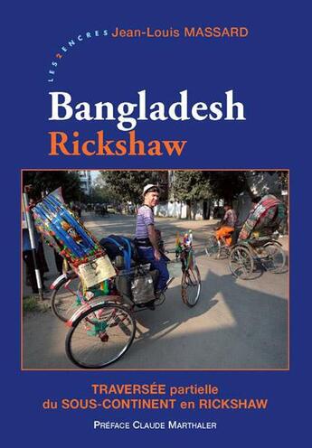 Couverture du livre « Bangladesh rickshaw ; traversée partielle du sous-continent en rickshaw » de Jean-Louis Massard aux éditions Les Deux Encres